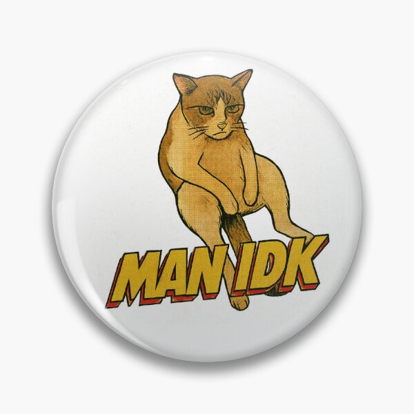 Item preview, Funny Cat Meme- Man IDK designed and sold by REDDZONE-.