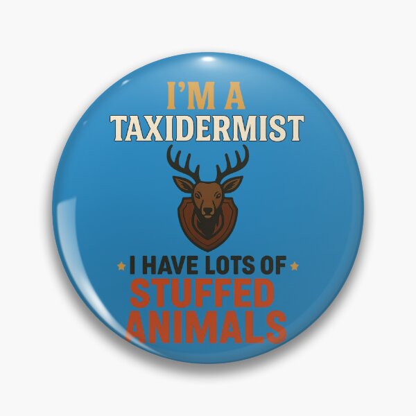 Item preview, I’m a Taxidermist – Funny Stuffed Animals Quote Design designed and sold by -TRAZZA-.