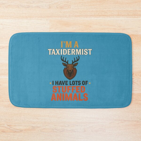 Item preview, I’m a Taxidermist – Funny Stuffed Animals Quote Design designed and sold by -TRAZZA-.