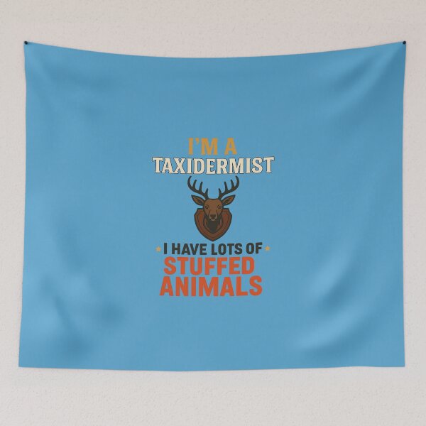 Item preview, I’m a Taxidermist – Funny Stuffed Animals Quote Design designed and sold by -TRAZZA-.