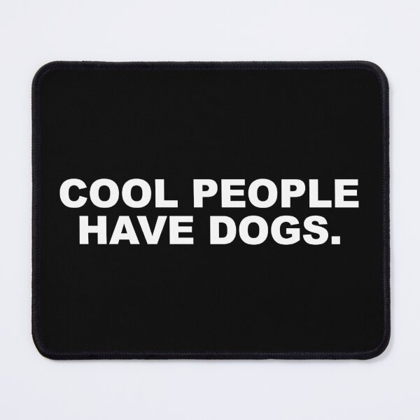 Item preview, Cool People Have Dogs designed and sold by CurlyDude.