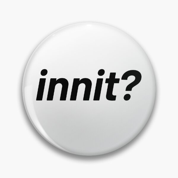 Item preview, Innit? designed and sold by Memes N Lore .