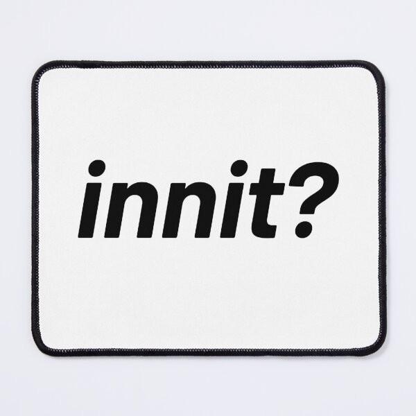 Item preview, Innit? designed and sold by Memes N Lore .