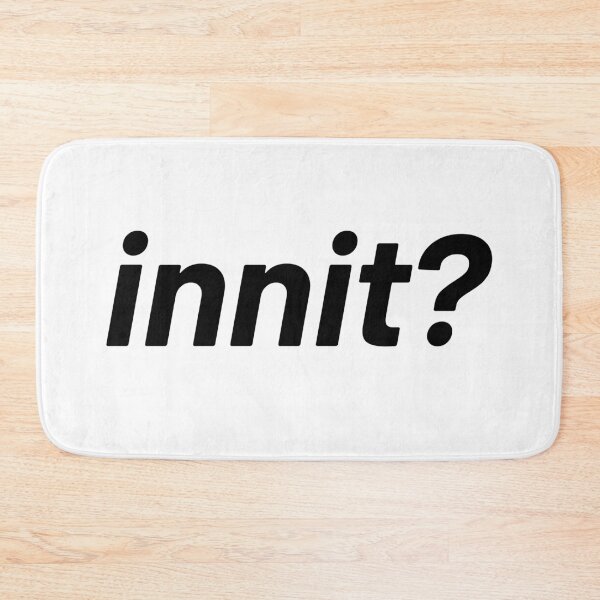 Item preview, Innit? designed and sold by Memes N Lore .