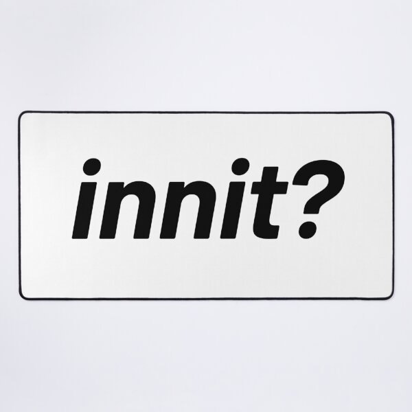 Item preview, Innit? designed and sold by Memes N Lore .