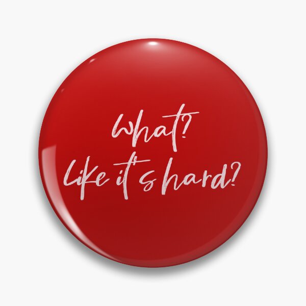 Item preview, What? Like it's hard? designed and sold by Simple Soul.