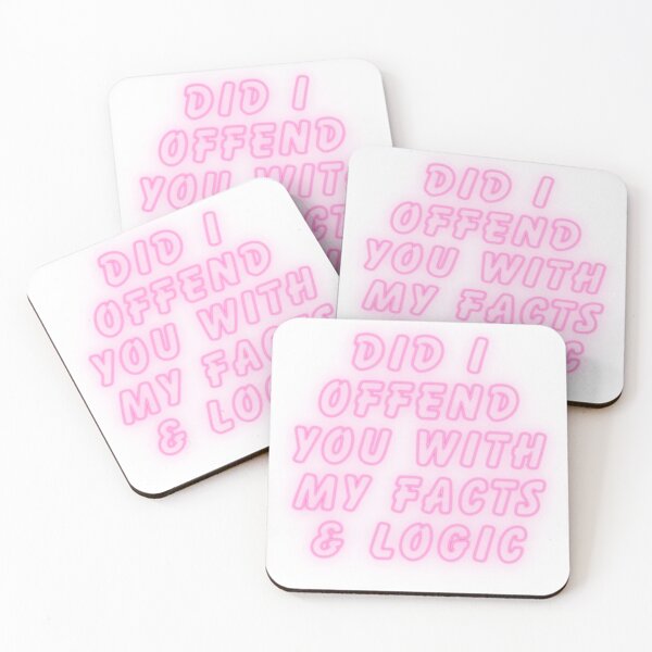 Item preview, Did I offend you with my facts and logic designed and sold by SarcastiCrafts.