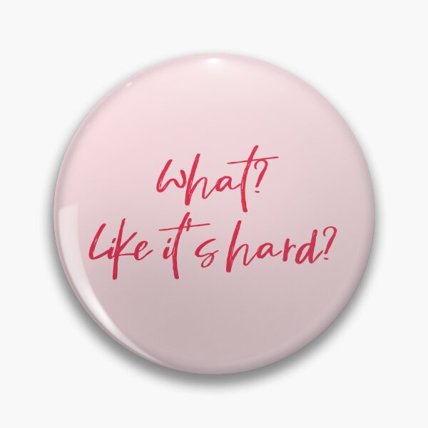 Item preview, What? Like it's hard? designed and sold by Simple Soul.