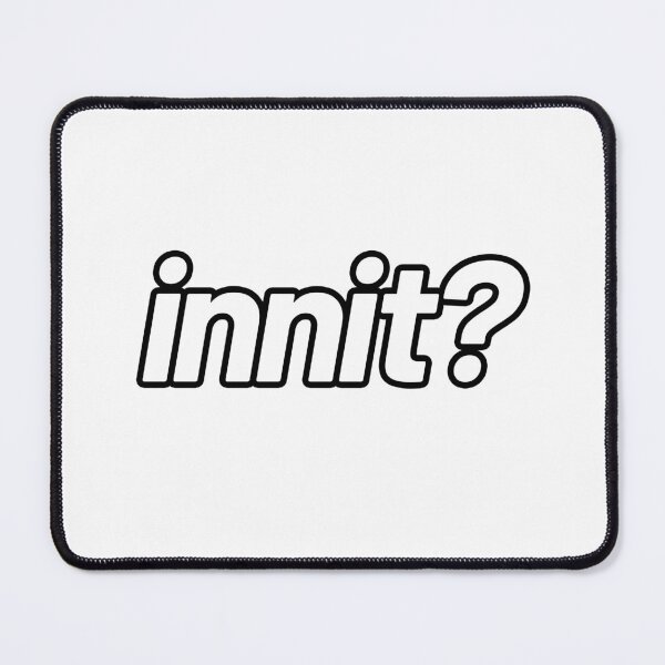 Item preview, Innit?, Outline designed and sold by Memes N Lore .