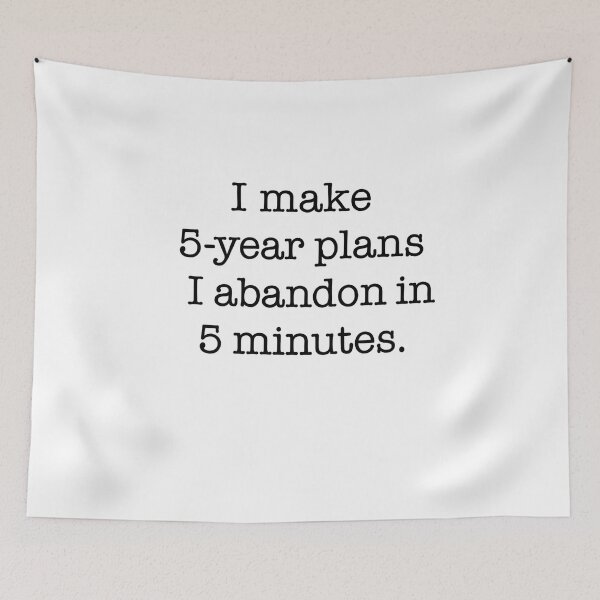 Item preview, I Make 5-Year Plans I Abandon in 5 Minutes designed and sold by Gaby112703.