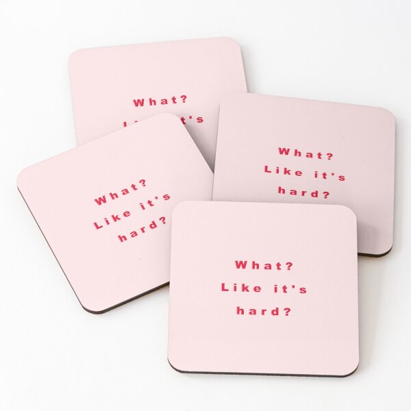 Item preview, What? Like it's hard? designed and sold by Simple Soul.