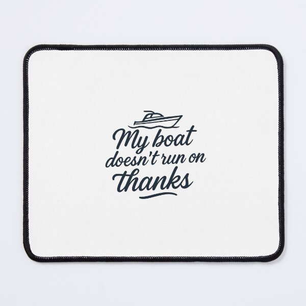 Item preview, my boat doesn't run on thanks designed and sold by summarshop.