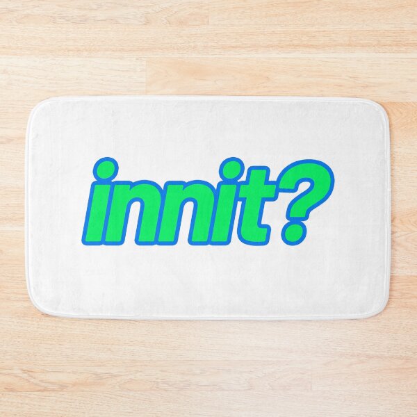 Item preview, Innit?, Green with Blue Outline designed and sold by Memes N Lore .