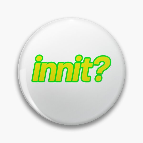 Item preview, Innit?, Yellow with Green Outline designed and sold by Memes N Lore .