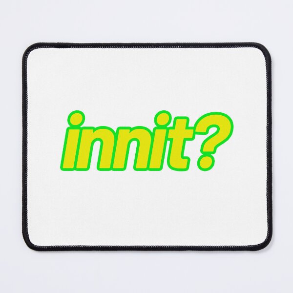 Item preview, Innit?, Yellow with Green Outline designed and sold by Memes N Lore .