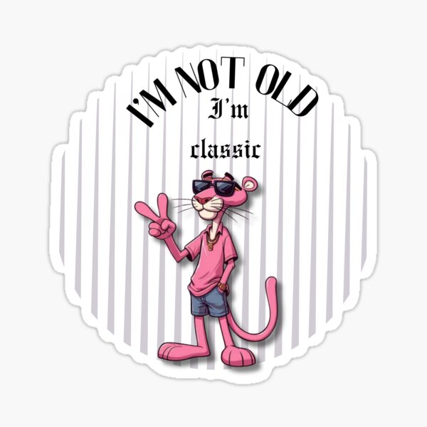 Artikel-Vorschau von Pinkpanther, ich bin nicht alt, ich bin klassisch, designt und verkauft von Theshopcustom.