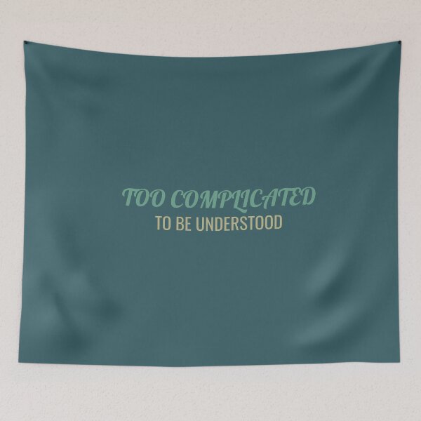 Item preview, Too complicated to be understood  designed and sold by ArtsyXcreations.