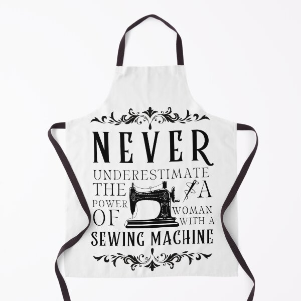 Item preview, Never Underestimate The Power Of A Woman With A Sewing Machine designed and sold by Wiss2Arts.