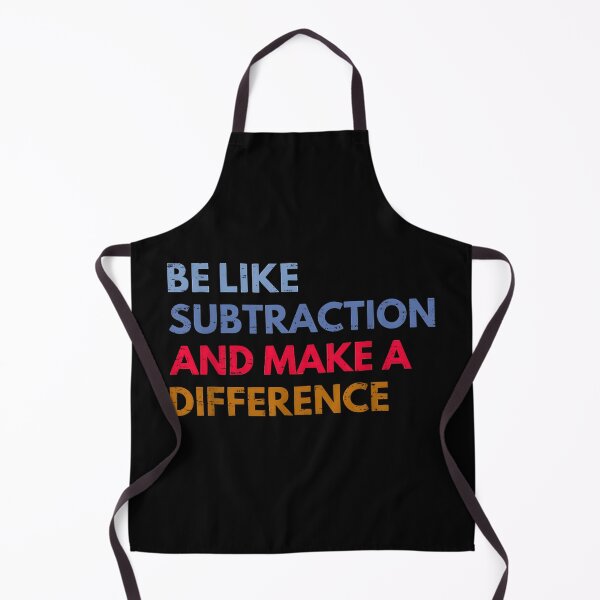 Item preview, Be Like Subtraction and Make a Difference – Funny Math Teacher Quote designed and sold by URGlden.