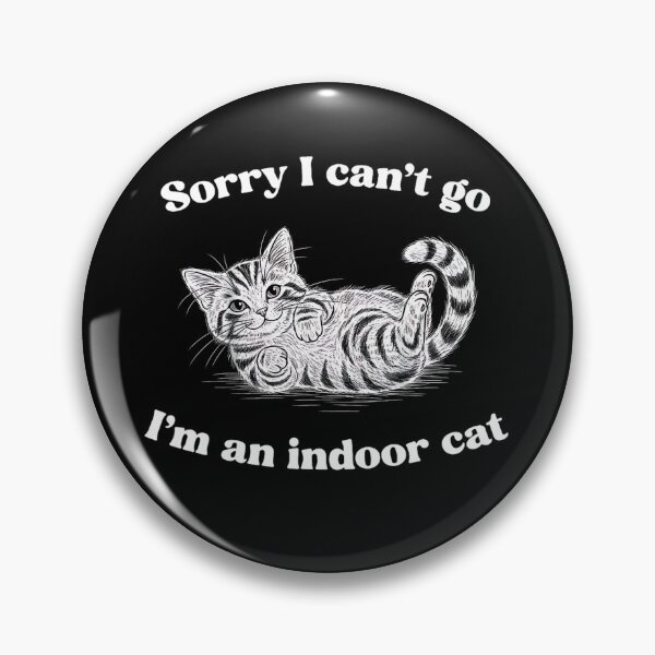 Item preview,  Sorry I Can’t Go I’m an Indoor Cat Funny Indoor Kitten designed and sold by URGlden.