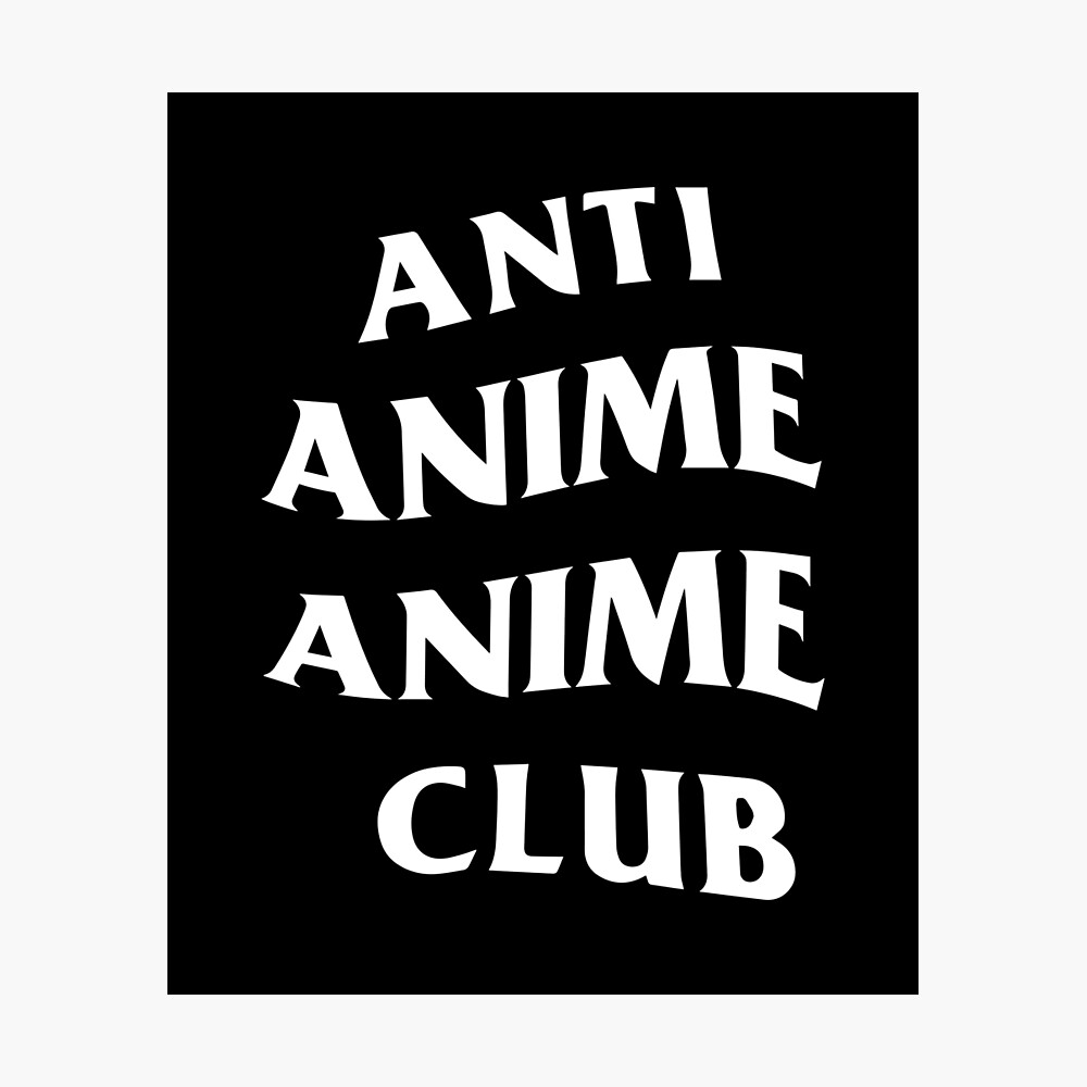 The Anti Anime Club - Club - MyAnimeList.net