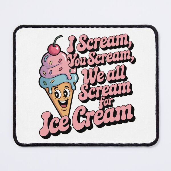 Item preview, I scream, you scream, we all scream for ice cream designed and sold by PhrasePalette.