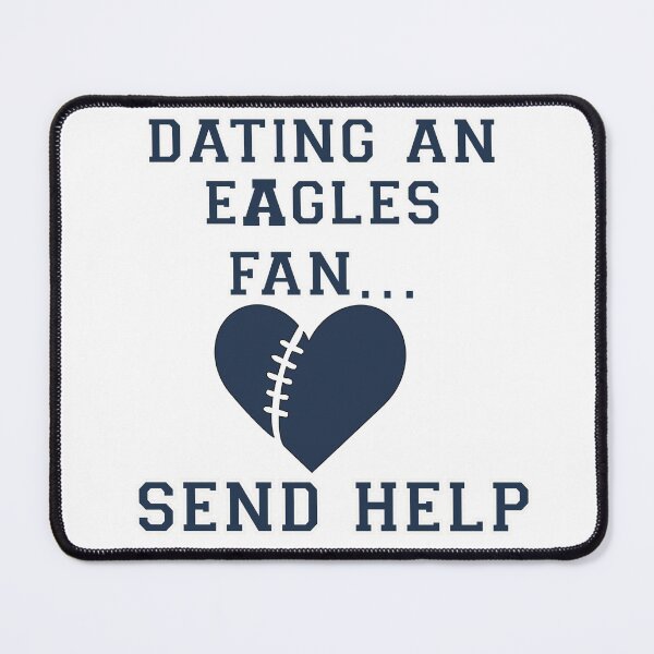 Item preview, Dating an Eagles Fan… Send Help – Football Heart Design designed and sold by VandalMuse.