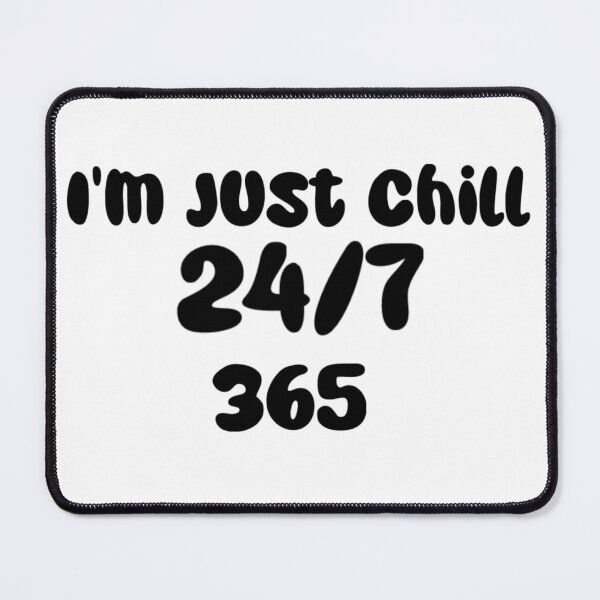 Item preview, I'm Just Chill designed and sold by Nokoribi876.