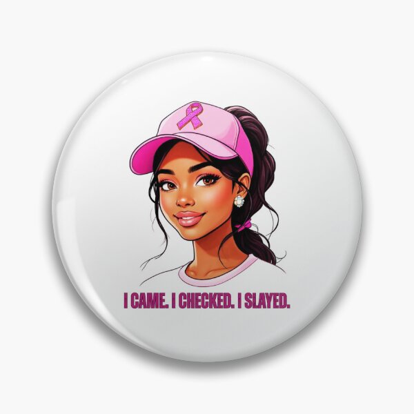 Item preview, I Came. I Checked, I Slayed: Breast Cancer Awareness Pink Ribbon Woman designed and sold by elynne9.