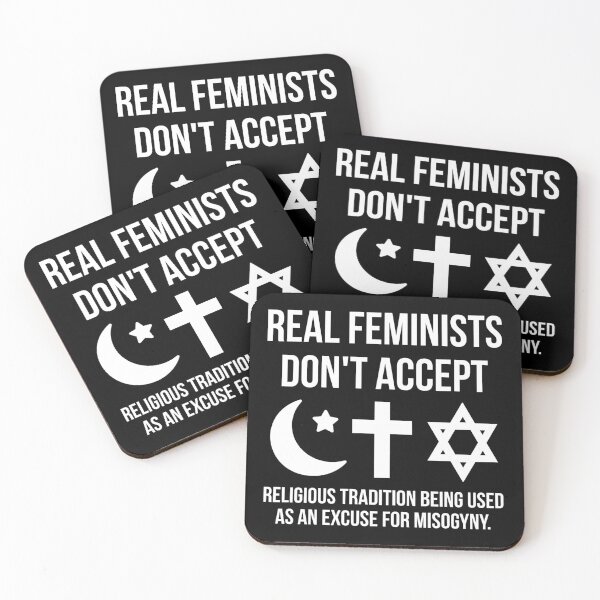 Item preview, Real feminists don’t accept religious tradition being used as an excuse for misogyny.  designed and sold by Rachel the Artist .