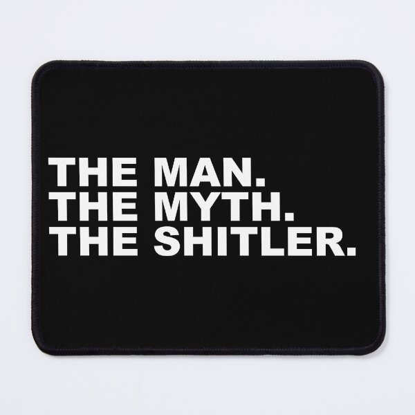Item preview, The Man. The Myth. The Shitler. designed and sold by Aesthetic Crew.