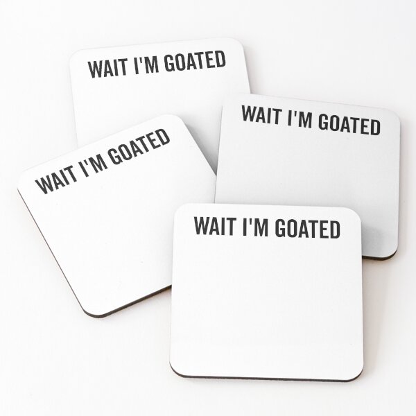 Item preview, Wait I’m Goated designed and sold by Frank Ring.