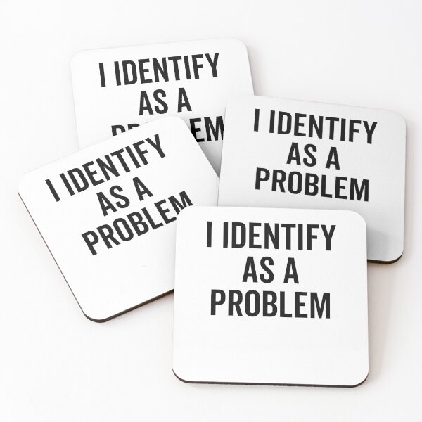 Item preview, I Identify as a Problem designed and sold by Frank Ring.