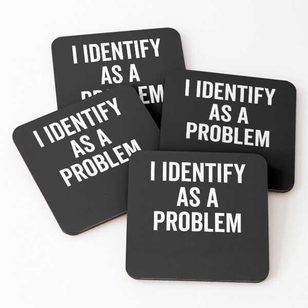 Item preview, I Identify as a Problem designed and sold by Frank Ring.