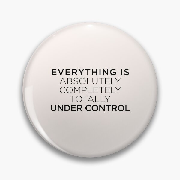 Item preview, Everything is absolutely completely totally under control designed and sold by corbrand.