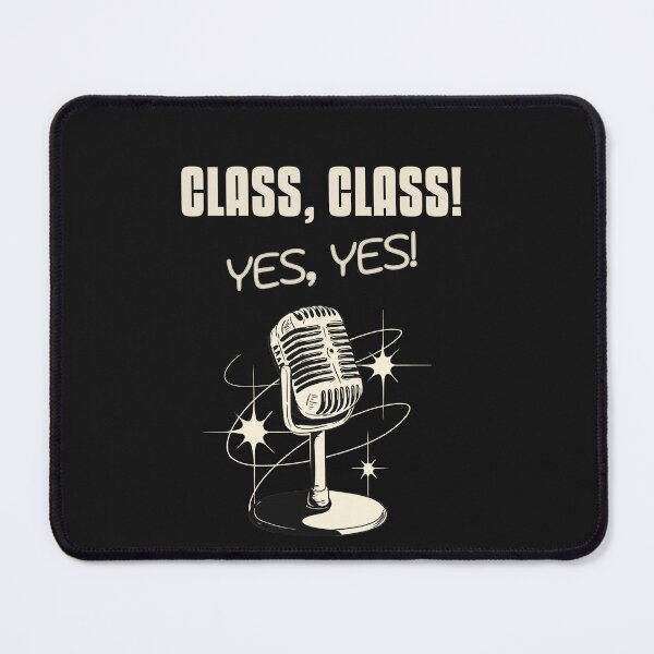 Item preview, Class, Class, Yes, Yes! designed and sold by MsUniqueTees.