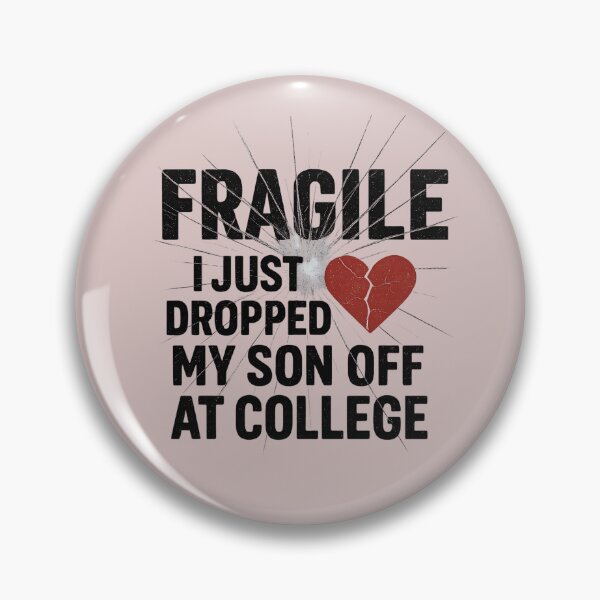 Item preview, Fragile – I Just Dropped My Son Off at College Heart Design designed and sold by LunaSpellStudio.