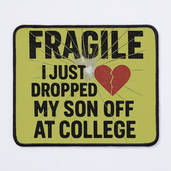 Item preview, Fragile – I Just Dropped My Son Off at College Heart Design designed and sold by LunaSpellStudio.