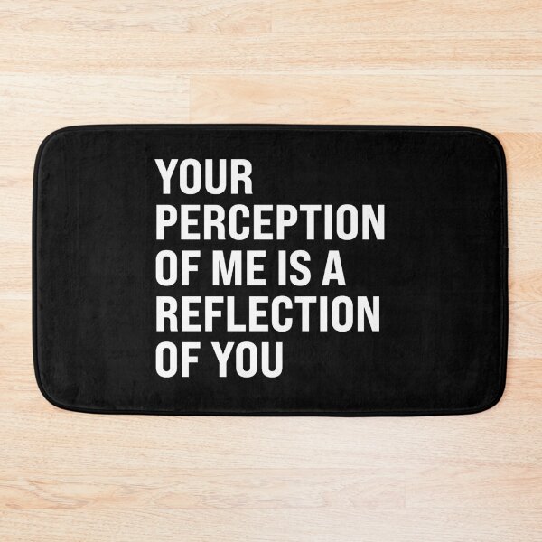 Item preview, Your Perception of Me Is a Reflection of You designed and sold by MO DESIGNS.