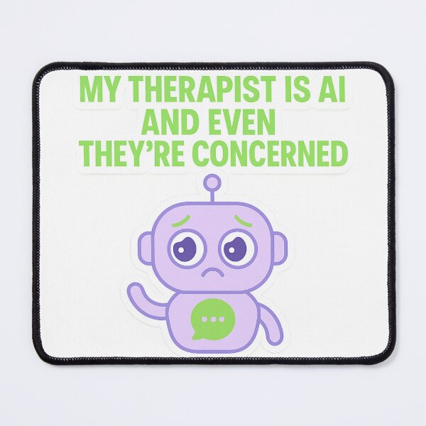 Item preview, My Therapist is AI — and They’re Concerned designed and sold by LOVELUTZA.