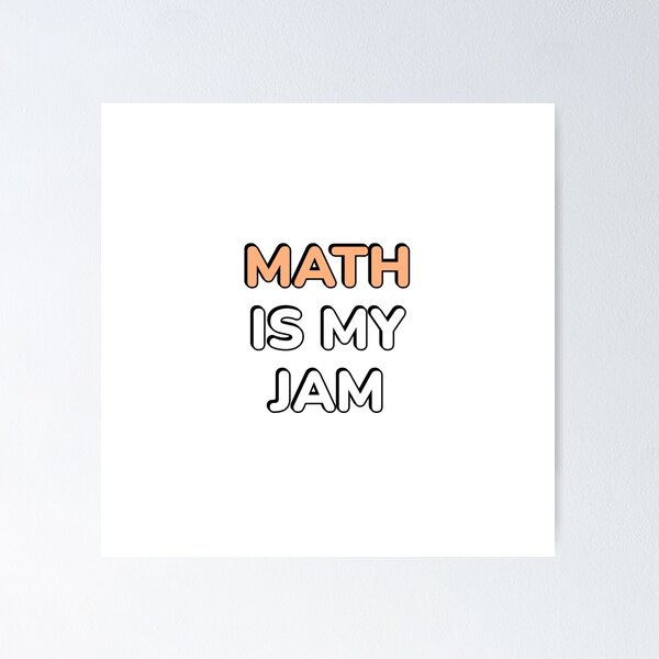 Item preview, Math Is My Jam designed and sold by Inspirationmotivation.