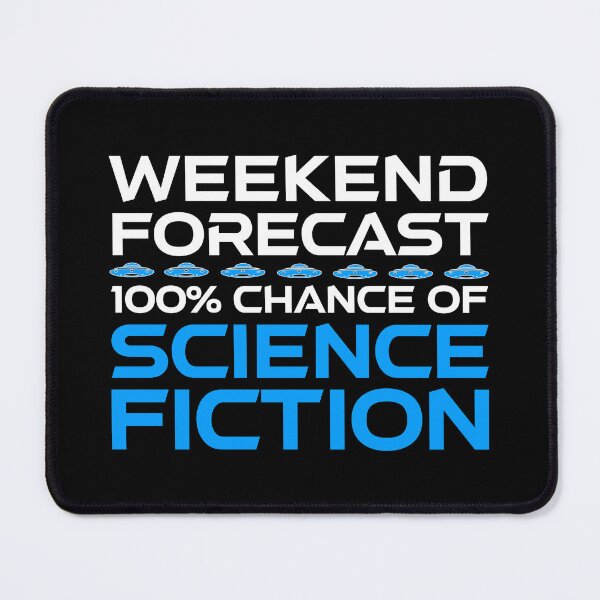 Item preview, Weekend Forecast - 100% Chance of Science Fiction designed and sold by Cat Lady Designs.