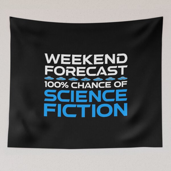 Item preview, Weekend Forecast - 100% Chance of Science Fiction designed and sold by Cat Lady Designs.