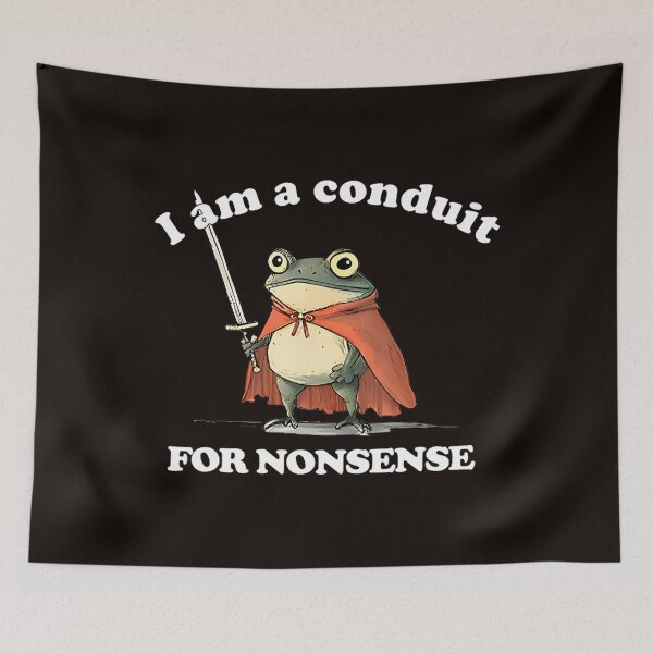 Item preview,  I Am A Conduit For Nonsense Cute Funny Frog Meme designed and sold by NotMukDuk.