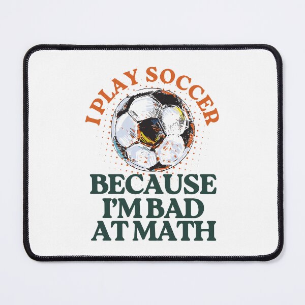 Item preview, Funny Soccer Quote for Math Haters designed and sold by yuki-hana.