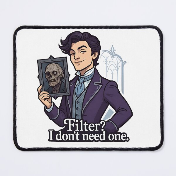 Item preview, Filter? I Don't Need One. – Dorian Gray designed and sold by Cheerioza.