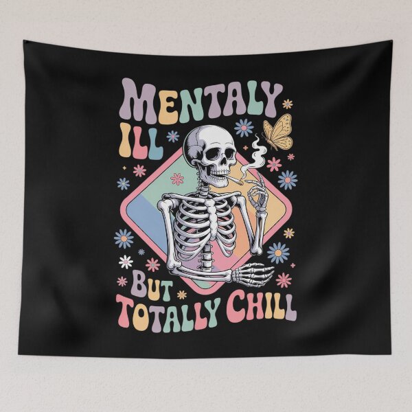 Item preview, Funny Mentally Ill But Totally Chill Mental Health Skeleton designed and sold by savrmiller.