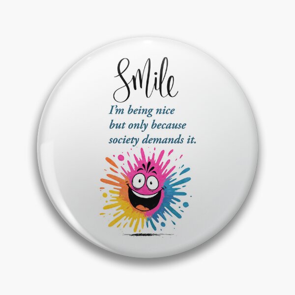 Item preview, Smile, “I’m being nice… but only because society demands it.” social and sarcastic design designed and sold by TR_fairydesigns.