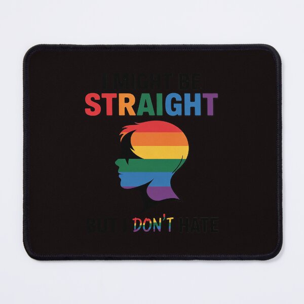Item preview, I May Be Straight But I Don't Hate LGBT Gay Pride  designed and sold by sheenmi.