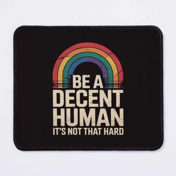 Item preview, LGBT Be A Decent Human It's Not That Hard  designed and sold by sheenmi.